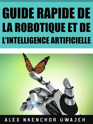 cover image of Guide Rapide De La Robotique Et De L'intelligence Artificielle